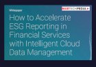 How to Accelerate ESG Reporting in Financial Services with Intelligent Cloud Data Management