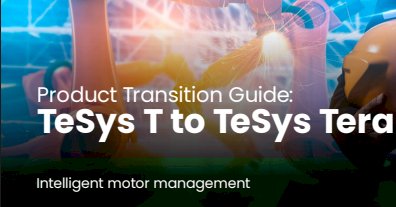 Product Transition Guide: TeSys T to TeSys Tera