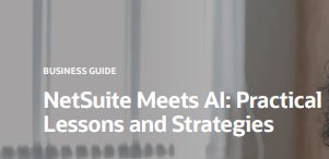 NetSuite Meets AI: Practical Lessons and Strategies